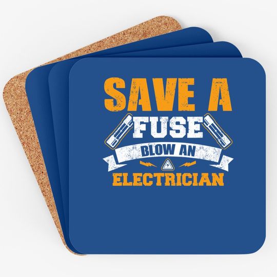 Save A Fuse Blow An Electrician Coaster