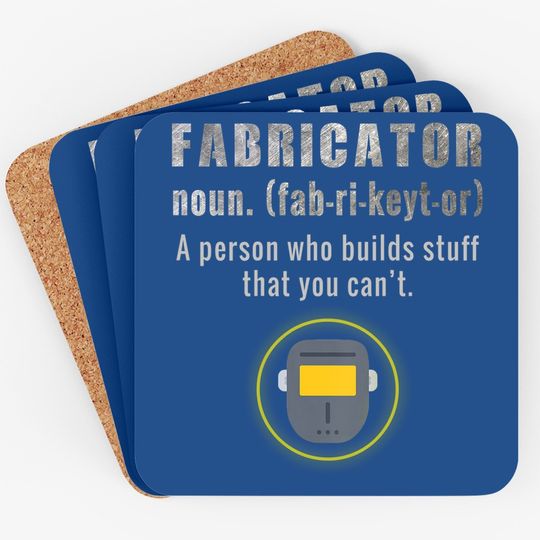 Fabricator Coaster A Person Who Builds Stuff Definition