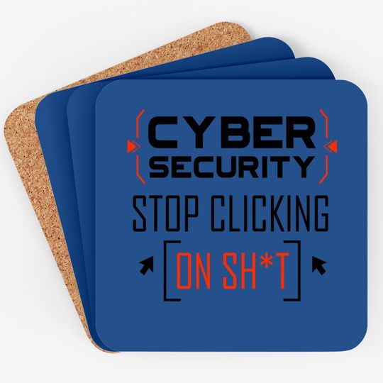 Security Cyber Security Don't Click It Hacker Coaster