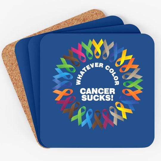 Whatever Color Cancer Sucks Fight Cancer Ribbons Coaster
