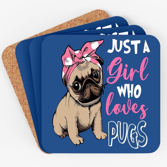 Just A Girl Who Loves Pug Dog Lover Gifts Coaster