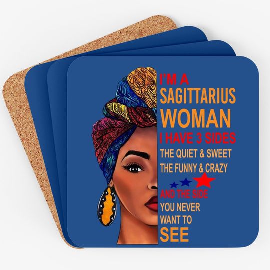 I Am A Sagittarius Woman I Have 3 Sides Coaster