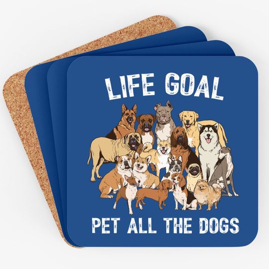 Life Goal Pet All The Dogs Coaster -dog Lover Coaster