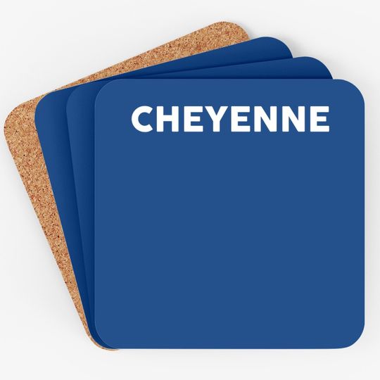 Coaster That Says Cheyenne Coaster