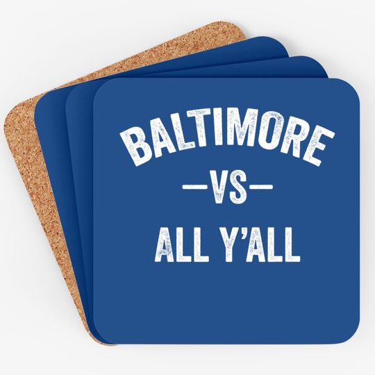 Baltimore Vs All Y'all Coaster