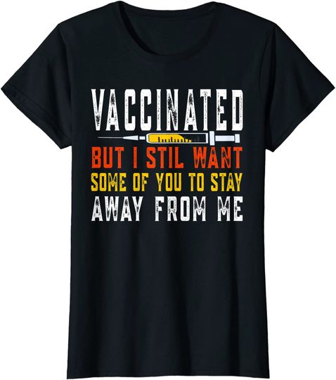 Vaccinated But I Still Want Some of You to Stay Away From Me Hoodie