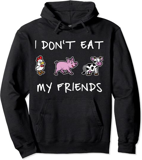 I Don't Eat My Friends product Vegans Vegetarian print Pullover Hoodie