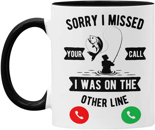 Sorry I Missed Your Call Was On the Other Line Fishing Mug & Coffee Cup - Fishing Gifts & Fisherman