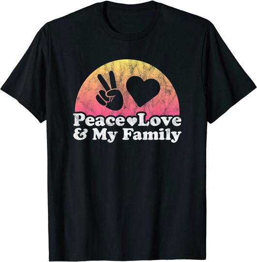 Peace Love and My Family T-Shirt