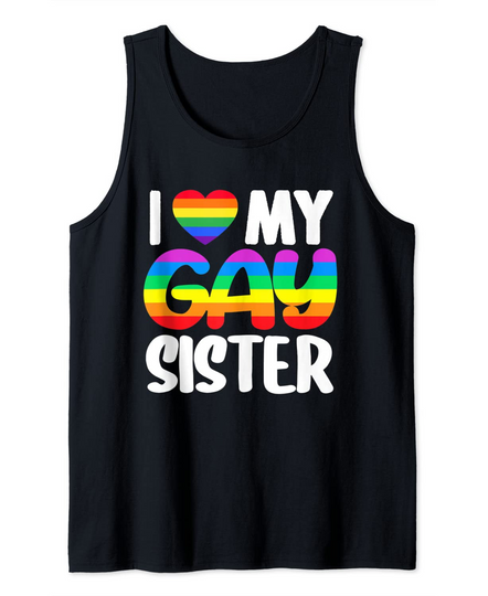 I Love My Gay Sister Pride LGBT Rainbow Family Support Tank Top