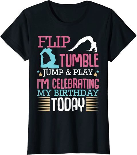 Flip Tumple Jump And Play Funny Rhythmic Gymnastics Birthday T Shirt