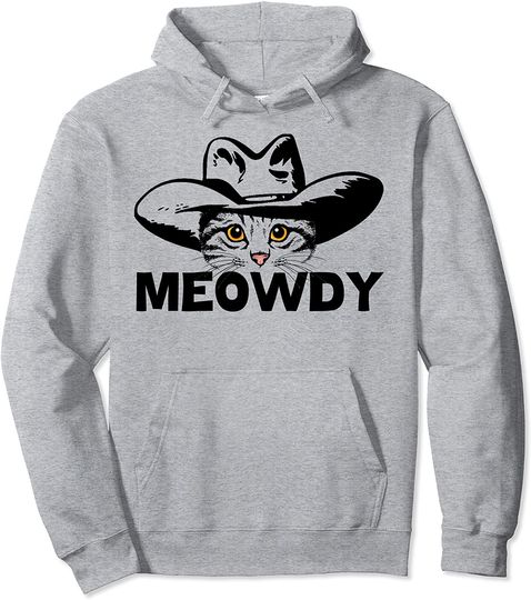 Meowdy - Mashup Between Meow and Howdy - Cat Meme Pullover Hoodie