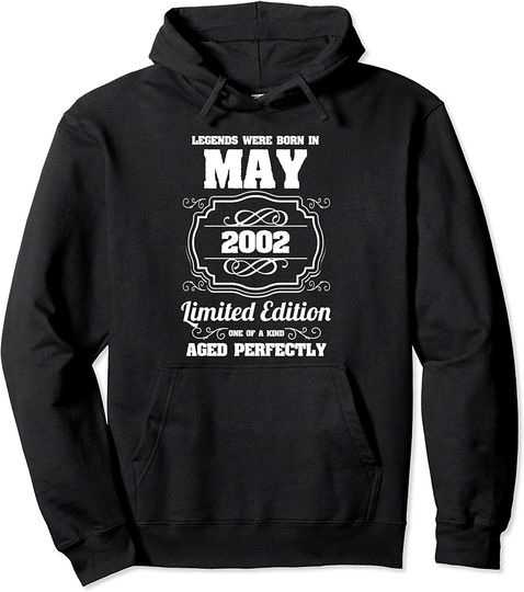 Legends were born in May 2002 19th Birthday Aged perfectly Pullover Hoodie