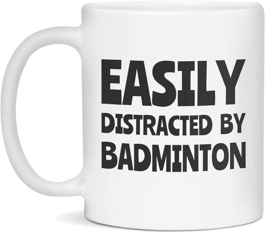 Easily distracted by Badminton, Badminton lover mug White
