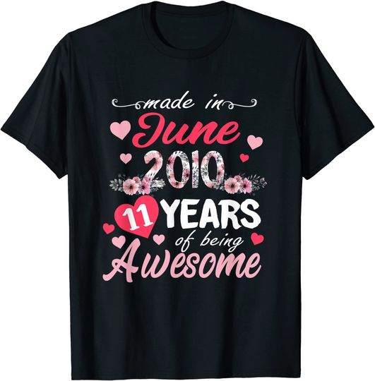 June Girls 2010 11 Years Old Made in 2010 T-Shirt