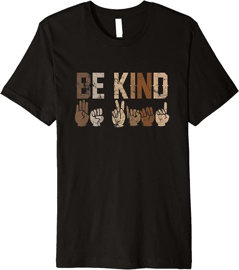 Be Kind Sign Language Racial Equality Teachers melanin ASL Premium T-Shirt