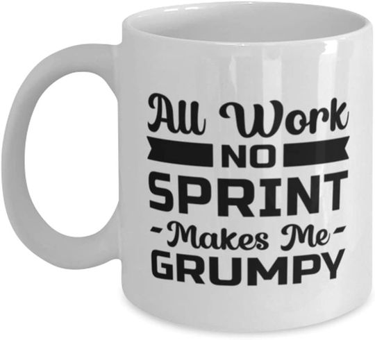 Sprint Mug - All Work And No Makes Me Grumpy - Coffee Cup For Sports Fans Office Friends Co-Workers Men Women