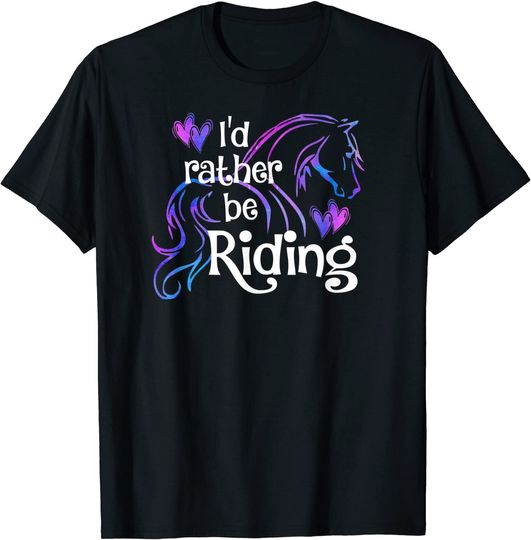 Horse Lover I'D RATHER BE RIDING Equestrian Equine Sports T-Shirt