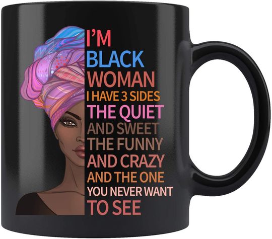 I Am Black History Month Woman - Melanin Black Girl Magic Mug Coffee Mug 11oz Gift Tea Cups 11oz