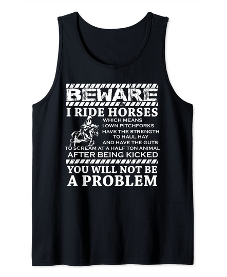 Beware I ride horses horse riding Equestrian gift for girls Tank Top