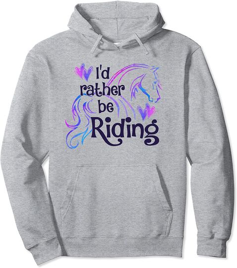 I'D RATHER BE RIDING Horse Lover Equestrian Rider Women Girl Pullover Hoodie