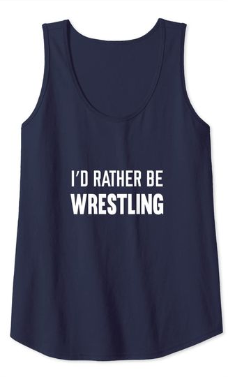 I'd Rather Be Wrestling Awesome Greco-Roman Tank Top