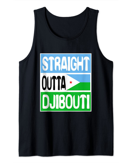 Funny Flag Gift - Straight Outta Djibouti Tank Top