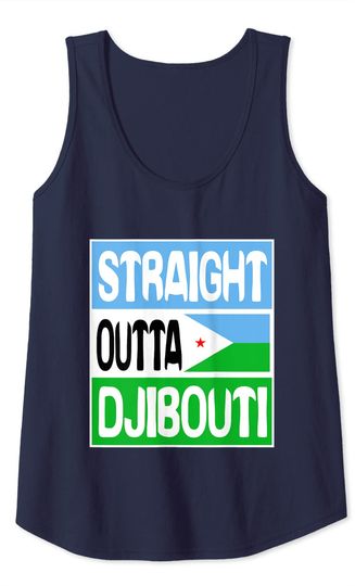 Funny Flag Gift - Straight Outta Djibouti Tank Top