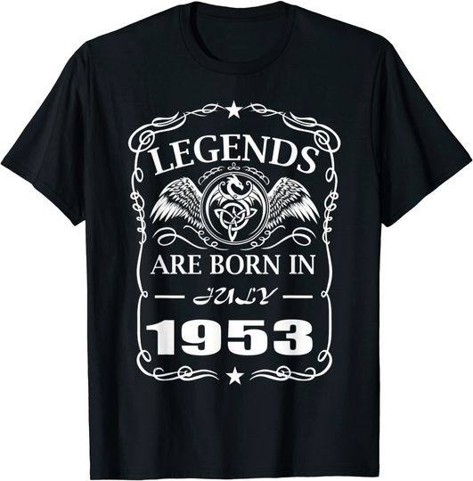 LEGENDS ARE BORN IN JULY 1953 T-Shirt