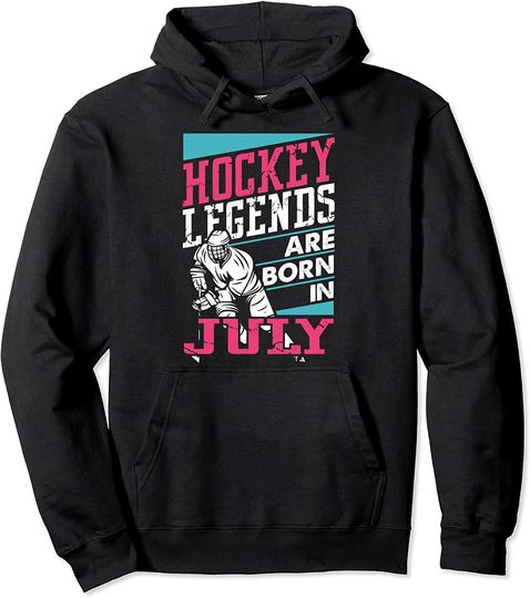 Hockey Legends Are Born In July Gift Vintage Birthday Player Pullover Hoodie
