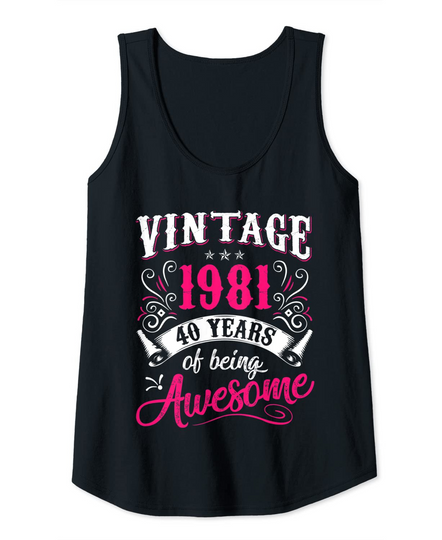 Womens 40th Birthday Gift Vintage 1981, 40 Years of Being Awesome Tank Top