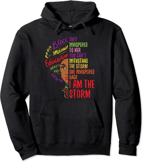 I Am The Storm BLM Melanin Women African Black History Pride Pullover Hoodie