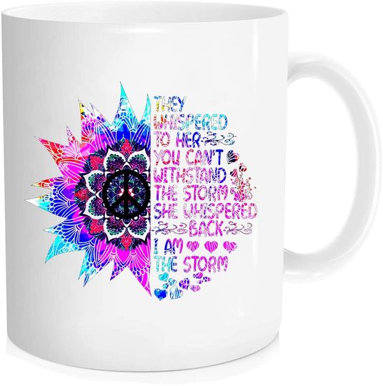 coffee mug - They whispered to her you cannot withstand the storm she whispered back I am the storm mug