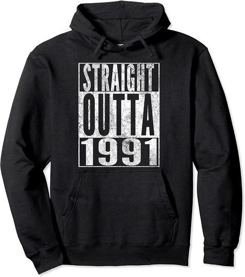 Straight Outta 1991 30th Birthday Gift Shirt 30 Years Old Pullover Hoodie