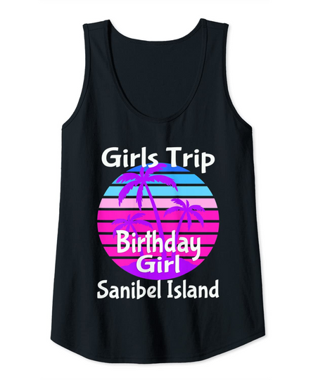 Girls Trip Sanibel Island Birthday Girl Squad Goals Vacation Tank Top