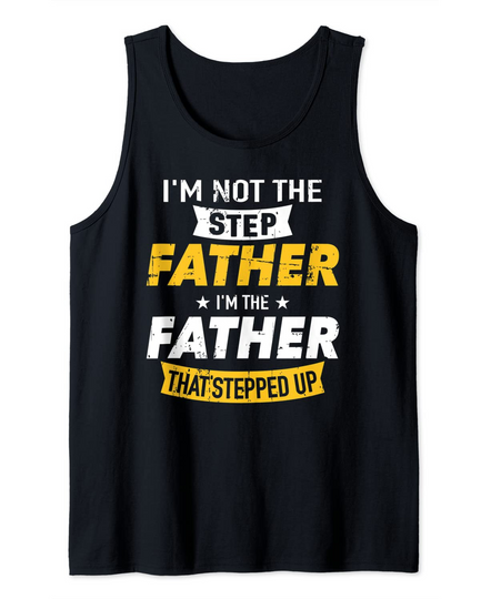 Step father that stepped up Tank Top