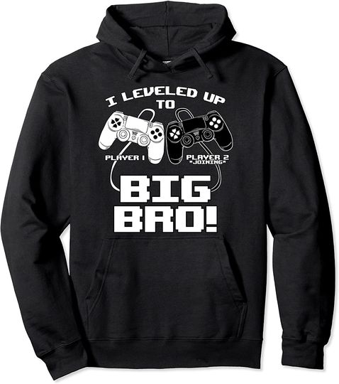 I Leveled Up To Big Bro Brother Announcement Gender Reveal Pullover Hoodie