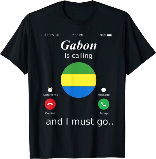 Gabon Is Calling and I Must Go Gabon Flag shirt T-Shirt