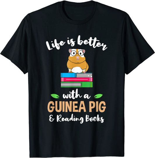 Life Is Better With A Guinea Pig And Reading Books T-Shirt