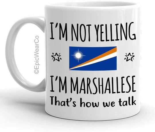 Funny Marshall Islands Pride Gifts Mug I'm Not Yelling I'm Marshallese Coffee Mug