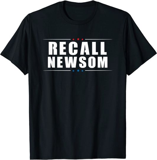 Recall Newsom - Governor Gavin Newsom - California Political T-Shirt