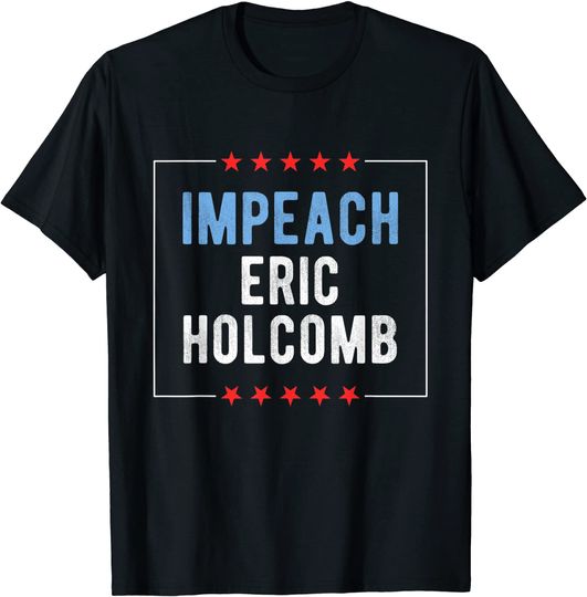 Impeach Eric Holcomb T-Shirt