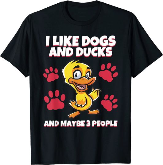 Funny I Like Dog And Ducks And Maybe 3 People Duck T-Shirt