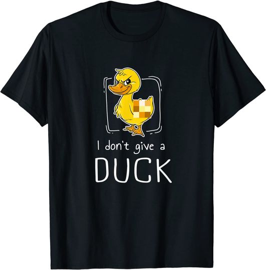 Funny I Dont Give A Duck Bully Goose Rude Duckling T-Shirt