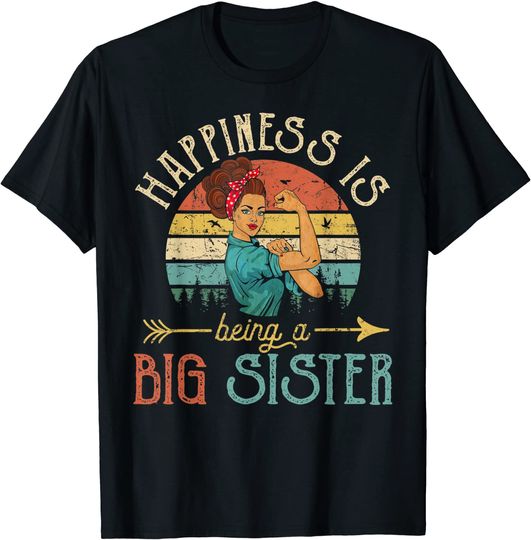 Happiness is being a Big sister Ever Shirt Women Vintage T-Shirt