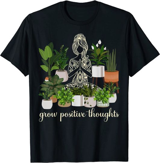 Grow Positive Thoughts Yoga Meditation Plant Love Positivity T-Shirt