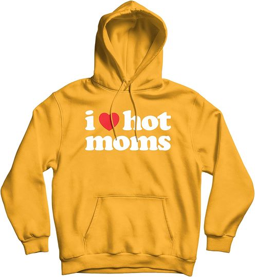 I Love Hot Moms Hoodie Gold Virginity Duncan Rocks Danny Hoodie