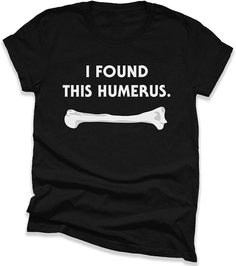 HKT I Found This Humerus Shirt A Humorous Bone T-Shirt Funny Quote Tee Birthday Gift LS26142