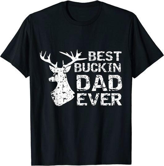 Best Buckin Dad Ever Cool Deer Hunting Hunter Father's Day T-Shirt