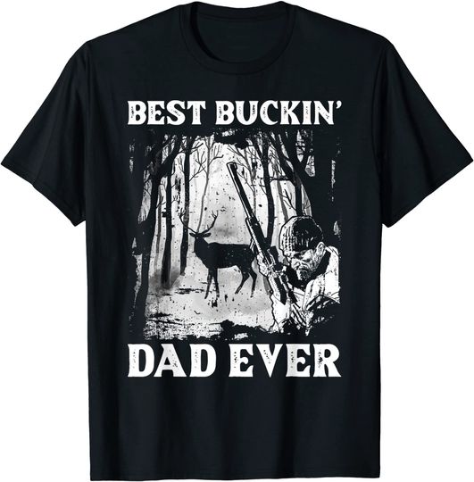Best Buckin' Dad Ever Deerhunter Gifts for Dad T-Shirt